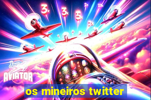 os mineiros twitter